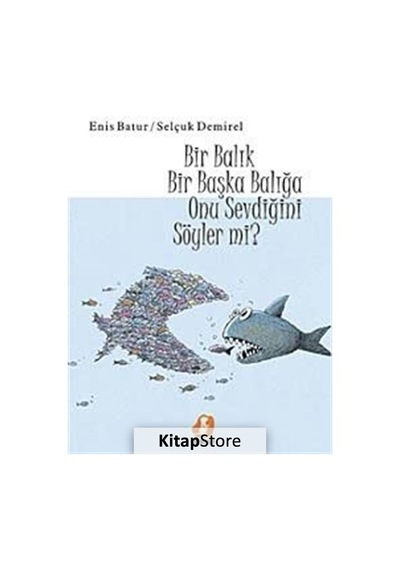 Bir Balık Bir Başka Balığa Onu Sevdiğini Söyler Mi? - Enis Batur - Gelengi