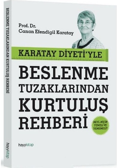 Karatay Diyetiyle Beslenme Tuzaklarından Kurtuluş Rehberi Canan K
