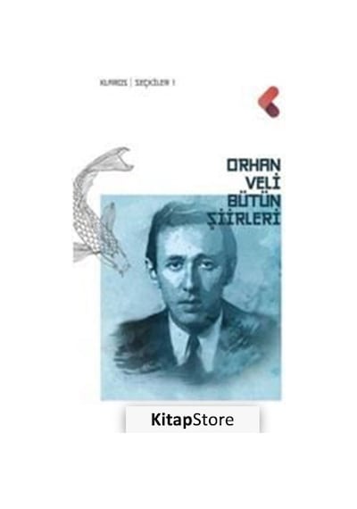 Orhan Veli Bütün Şiirleri - Orhan Veli Kanık - Klaros Yayınları