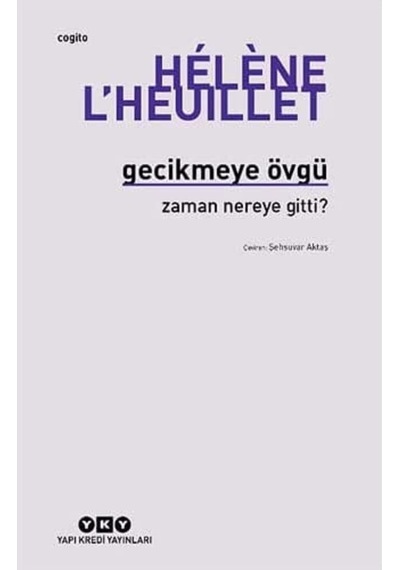 Gecikmeye Övgü - Zaman Nereye Gitti