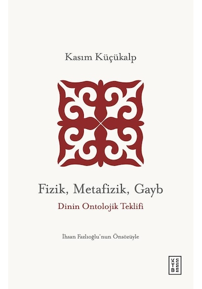 Ketebe Fizik, Metafizik, Gayb