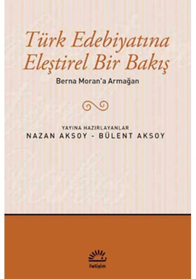 Türk Edebiyatına Eleştirel Bir Bakış- İletişim Yayınları