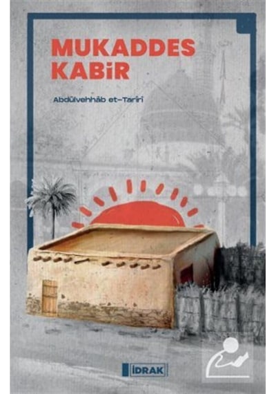 Mukaddes Kabir - Abdülvehhab et-Tariri - İdrak Yayınları
