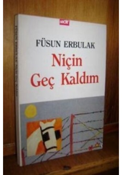 Niçin Geç Kaldım/Füsun Erbulak