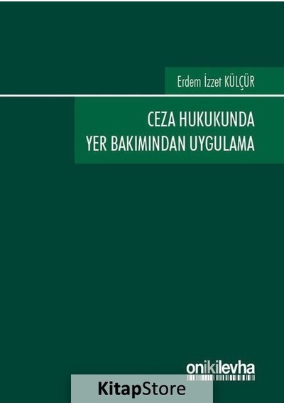 Ceza Hukukunda Yer Bakımından Uygulama - Erdem İzzet Külçür - On İki Levha Yayıncılık