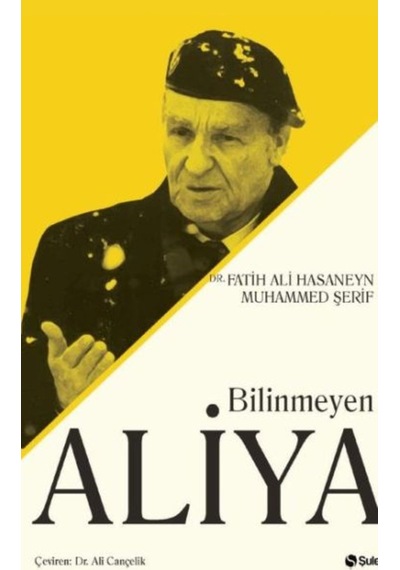 Bilinmeyen Aliya - Ali Cançelik -  Fatih Ali Hasaneyn - Şule Yayınları