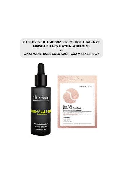 Dermal 3 Katmanlı Rose Gold Göz Maskesi 4 G + The Fair Caff-B3 Eye Illume Serum 30 ML﻿