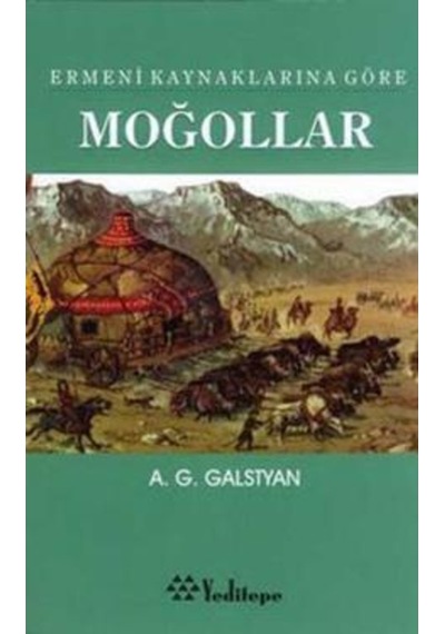 Ermeni Kaynaklarına Göre Moğollar- Yeditepe Yayınevi