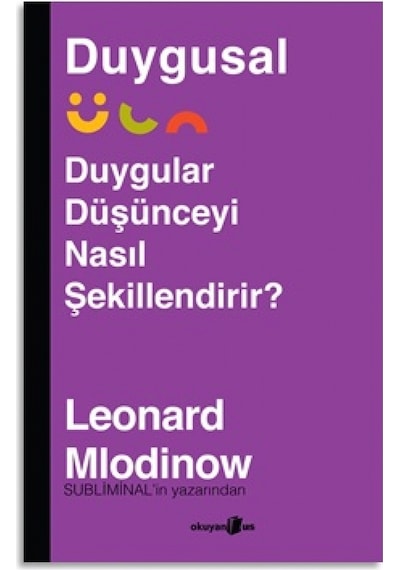 Duygusal - Duygular Düşünceyi Nasıl Şekillendirir? - Leonard Mlodinow - Okuyan Us Yayınları