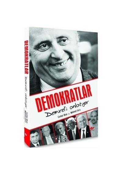 Demokratlar Demirel'i Anlatıyor / Mehmet Kara