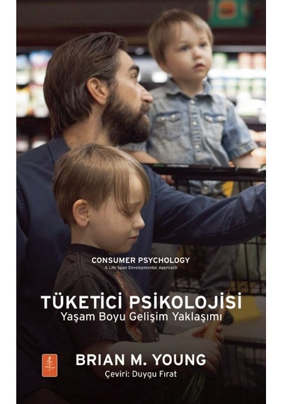 Tüketici Psikolojisi - Yaşam Boyu Gelişim Yaklaşımı - Brian M. Young - Nobel Yaşam