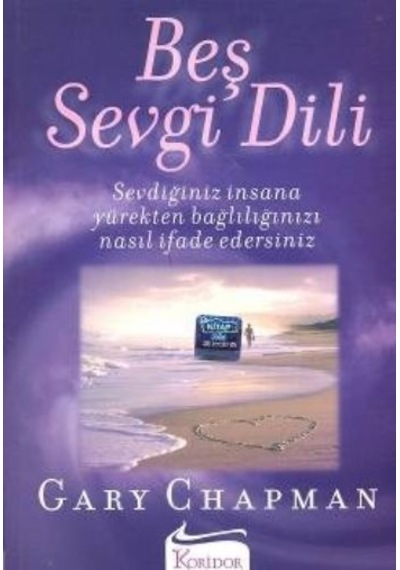 Beş Sevgi Dili- Sevdiğiniz İnsana Yürekten Bağlılığınızı Nasıl İfade Edersiniz