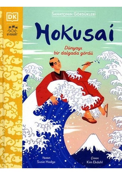 Hokusai - Sanatçının Gördükleri - Susie Hodge - Everest Yayınları