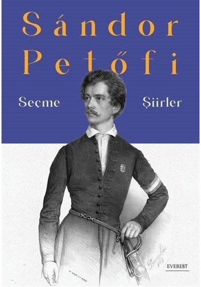 Sandor Petöfi - Seçme Şiirler - Sandor Petofi - Everest Yayınları