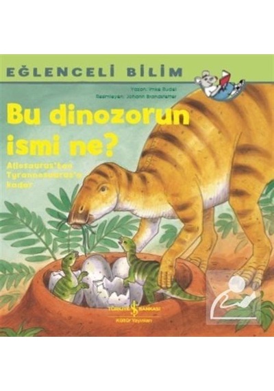 Bu Dinozorun Ismi Ne? / Eğlenceli Bilim / Imke Rudel