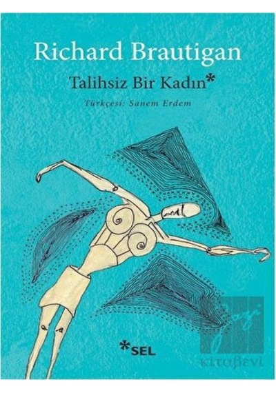 Talihsiz Bir Kadın - Richard Brautigan - Sel Yayıncılık