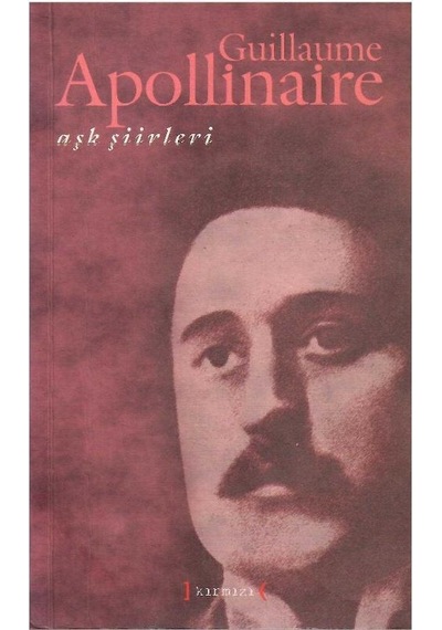 Aşk Şiirleri - Guillaume Apollinaire 1.baskı