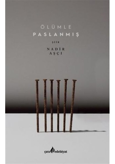 Ölümle Paslanmış - Nadir Aşçı - Çıra Yayınları