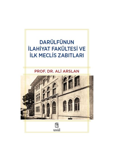 Darülfünun İlahiyat Fakültesi Ve İlk Meclis Zabıtları