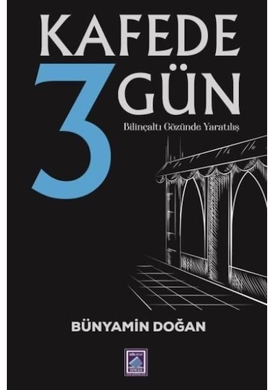 Kafede 3 Gün / Bünyamin Doğan