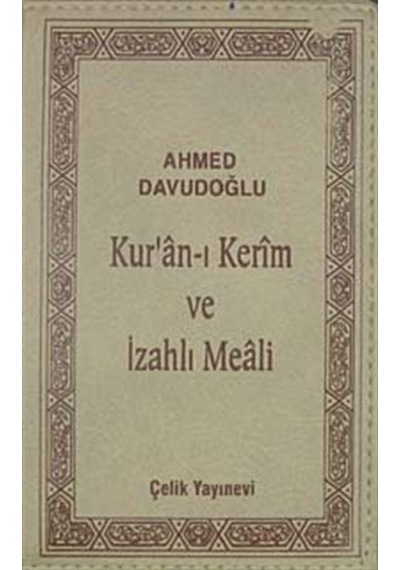 Kur'an-ı Kerim ve İzahlı Meali (Cep Boy Kılıflı) - Ahmed Davudoğlu - Çelik Yayınevi