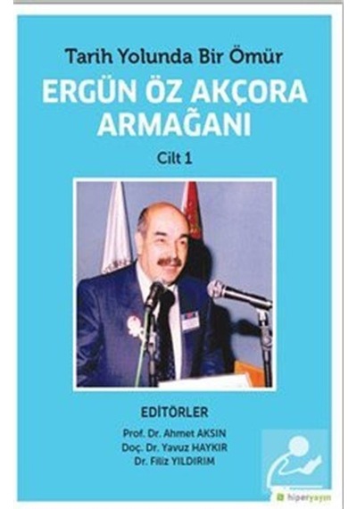 Cilt 1-Ergün Öz Akçaora Armağını - Ahmet Aksın -  Yavuz Haykır - Hiperlink
