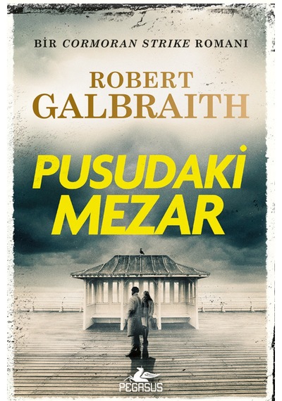 Pusudaki Mezar Cormoran Strike Serisi 7. Kitap Robert Galbraith