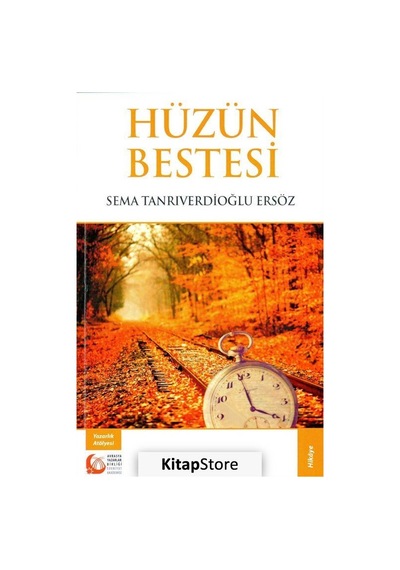 Hüzün Bestesi - Sema Tanrıverdioğlu Ersöz - Bengü Yayınları