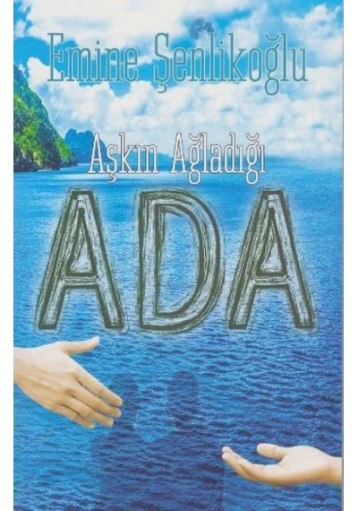 Aşkın Ağladığı Ada - Emine Şenlikoğlu - Mektup Yayınları
