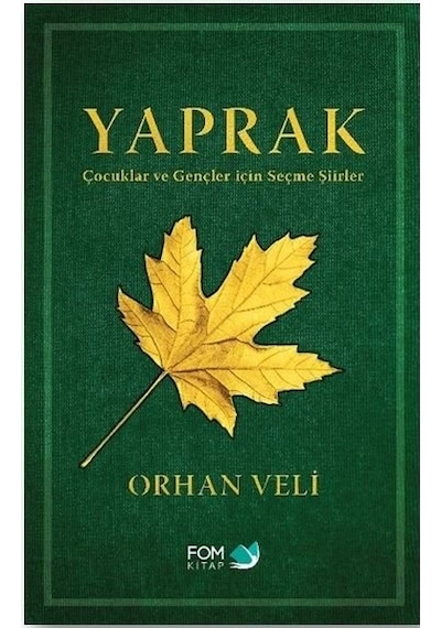 Yaprak - Çocuklar ve Gençler için Seçme Şiirler - Orhan Veli Kanık - Fom Kitap