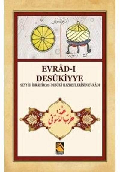 Evrad-ı Desükiyye - Seyyid İbrahim Ed-desüki Hazretlerinin Evradı