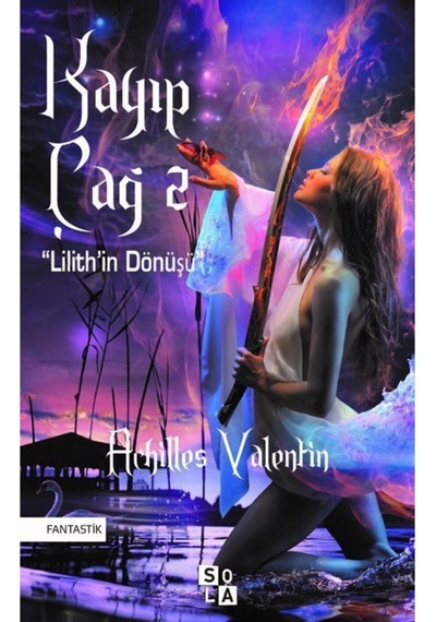 Kayıp Çağ 2-Lilith?In Dönüşü - Achilles Valentin