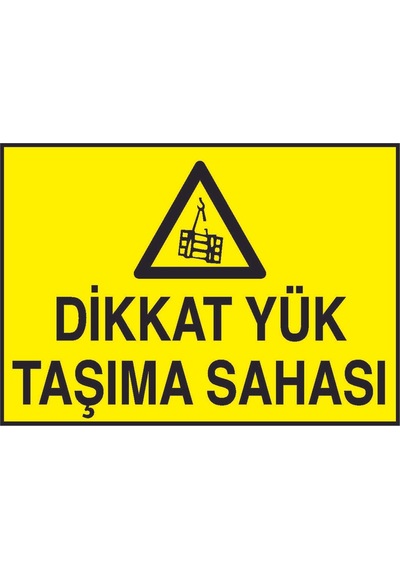 Dikkat Yük Taşıma Sahası Yazılı Metal Uyarı Levhası