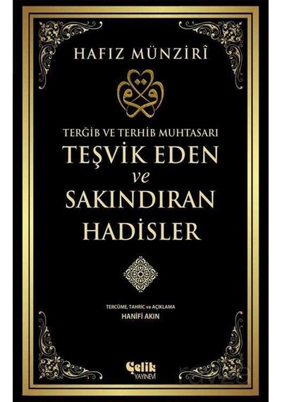 Teşvik Eden ve Sakındıran Hadisler  - Hafız Münziri  - Çelik Yayınevi