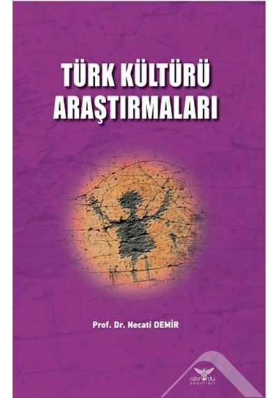 Türk Kültürü Araştırmaları - Necati Demir - Altınordu