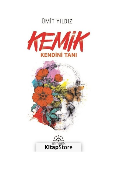 Kemik-Kendini Tanı - Ümit Yıldız - Mihenk Kitap