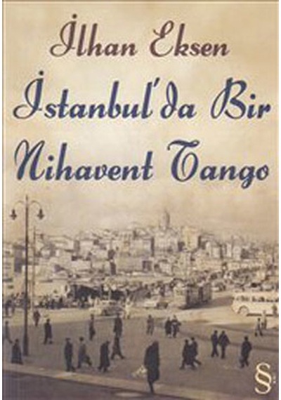 İstanbul'da Bir Nihavent Tango - İlhan Eksen - Everest Yayınları