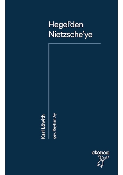 Hegel Den Nietzsche Ye: 19. Yüzyıl Düşüncesinde Devrimsel Kopuş Sku: Smgstkf2e72e9fcf