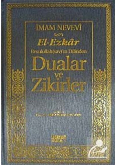 El-Ezkar Rasulullah(sav)'ın Dilinden Dualar ve Zikirler - İmam Nevevi - Kahraman Yayınları