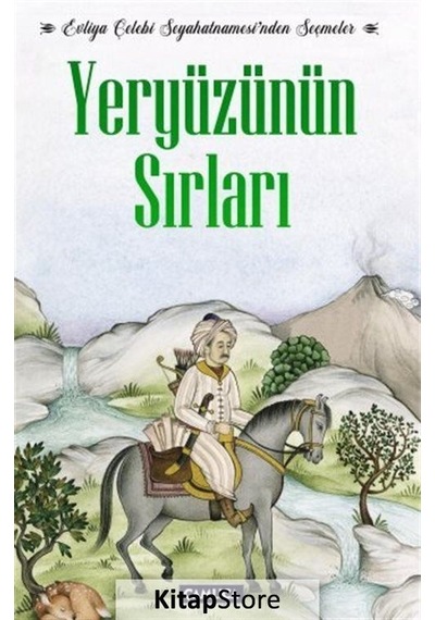 Yeryüzünün Sırları - Evliya Çelebi Seyahatnamesi'nden Seçmeler - Evliya Çelebi - Çamlıca Basım Yayın