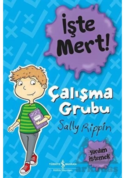İşte Mert! Çalışma Grubu - Yardım İstemek - Sally Rippin - İş Bankası Kültür Yayınları