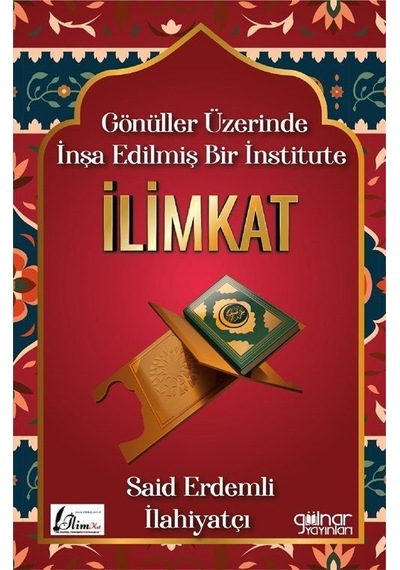 Gönüller Üzerinde İnşa Edilmiş Bir İnstitute İlimkat / Said Er...