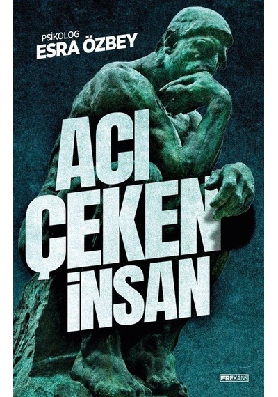 Acı Çeken İnsan - Esra Özbey - Frekans Kitap
