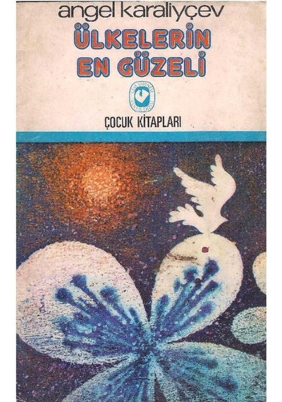 Ülkelerin En Güzeli - Çocuklar İçin Masallar Öyküler - Angel Karaliyçev 2.el