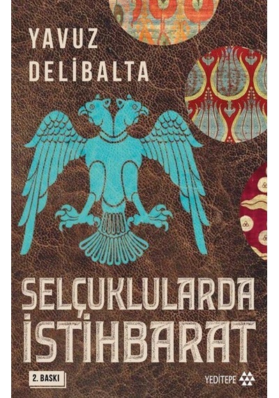 Selçuklularda Istihbarat / Yavuz Delibalta 9786052070567