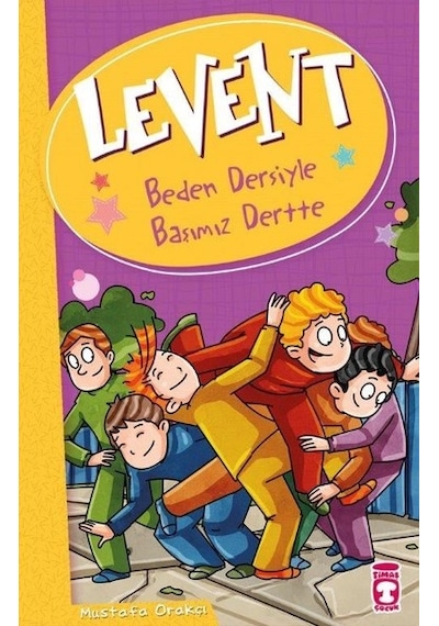 Beden Dersiyle Başımız Dertte-Levent - Mustafa Orakçı - Timaş Çocuk