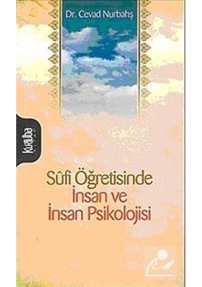 Sufi Öğretisinde İnsan ve İnsan Psikolojisi / Dr. Cevad Nurbahş 9789756743621