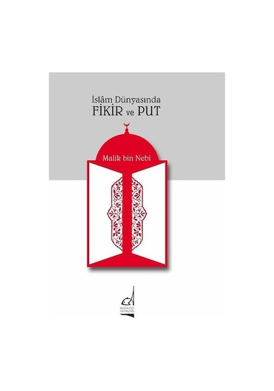 Fikir ve Put  - Malik Bin Nebi  - Boğaziçi Yayınları