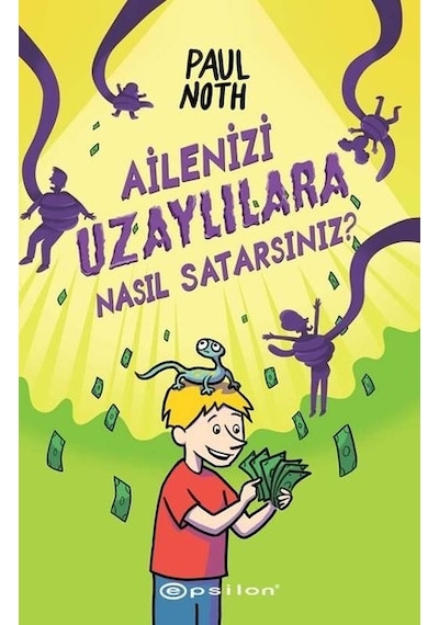 Ailenizi Uzaylılara Nasıl Satarsınız? - Paul Noth - Epsilon Yayınevi