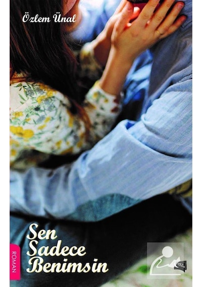 Sen Sadece Benimsin - Özlem Ünal - Gece Kitaplığı